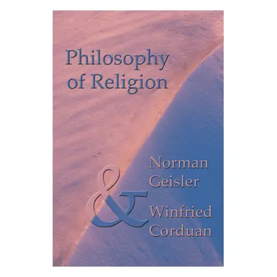 "Philosophy of Religion" - "" ("Geisler Norman L.")