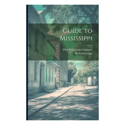 "Guide to Mississippi" - "" ("Pilot Publishing Company")