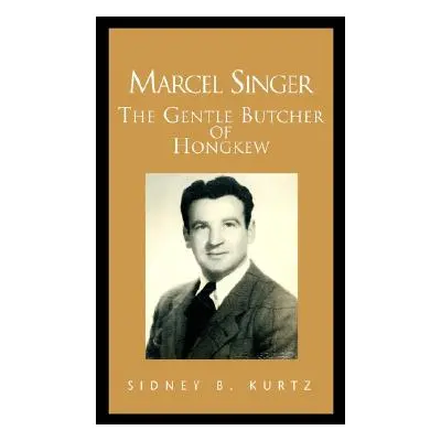 "Marcel Singer" - "" ("Kurtz Sidney B.")