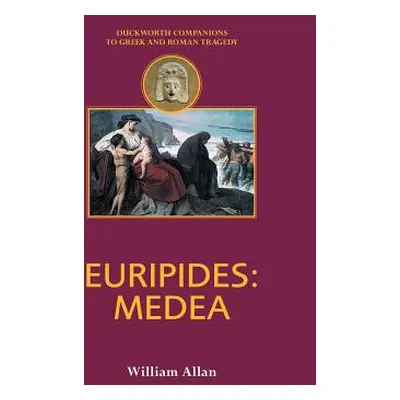 "Euripides: Medea" - "" ("Allan William")