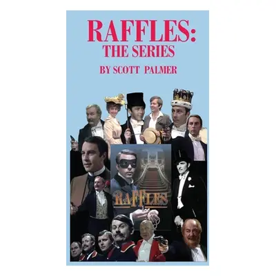 "Raffles: The Series" - "" ("Palmer Scott V.")