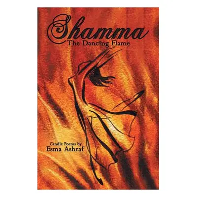 "Shamma: The Dancing Flame" - "" ("Ashraf Esma")