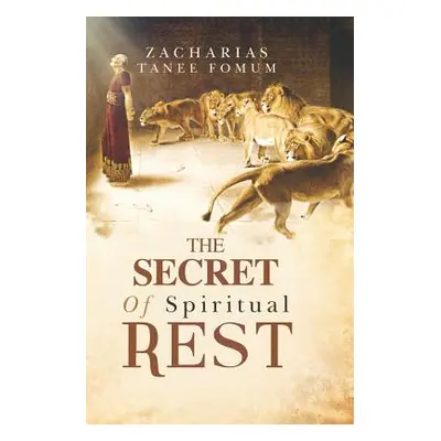 "The Secret of Spiritual Rest" - "" ("Fomum Zacharias Tanee")