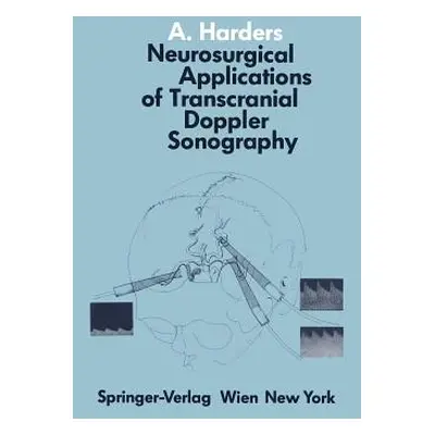 "Neurosurgical Applications of Transcranial Doppler Sonography" - "" ("Harders A.")