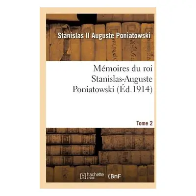 "Mmoires Du Roi Stanislas-Auguste Poniatowski. Tome 2" - "" ("Stanislas II Auguste Poniatowski")