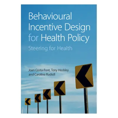 "Behavioural Incentive Design for Health Policy" - "" ("Costa-Font Joan")