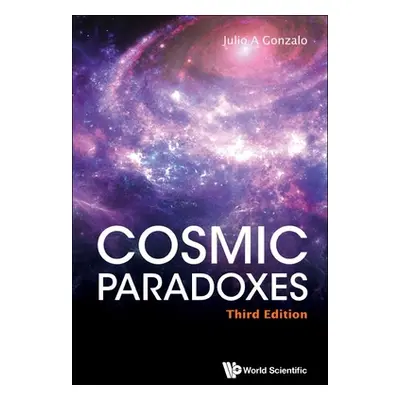 "Cosmic Paradoxes (Third Edition)" - "" ("Gonzalo Julio A.")