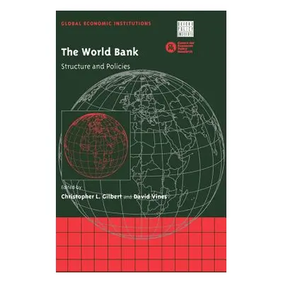 "The World Bank: Structure and Policies" - "" ("Gilbert Christopher L.")