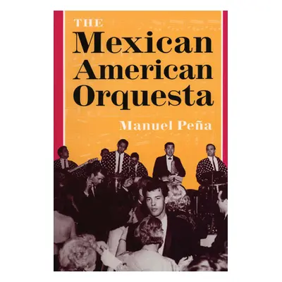 "The Mexican American Orquesta: Music, Culture, and the Dialectic of Conflict" - "" ("Pea Manuel