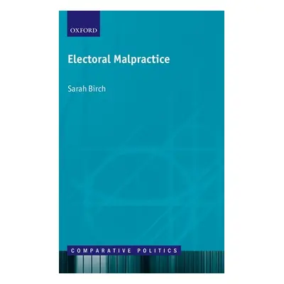 "Electoral Malpractice" - "" ("Birch Sarah")