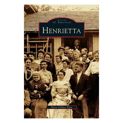 "Henrietta" - "" ("Elam Helen Vollmer")