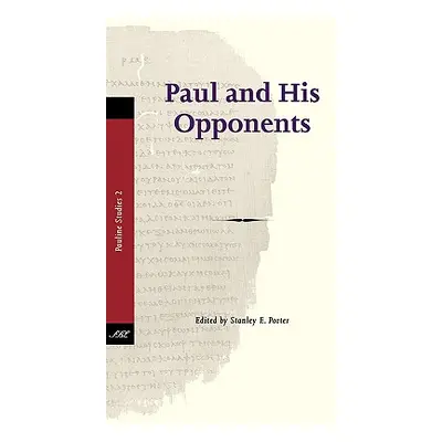 "Paul and His Opponents" - "" ("Porter Stanley E.")