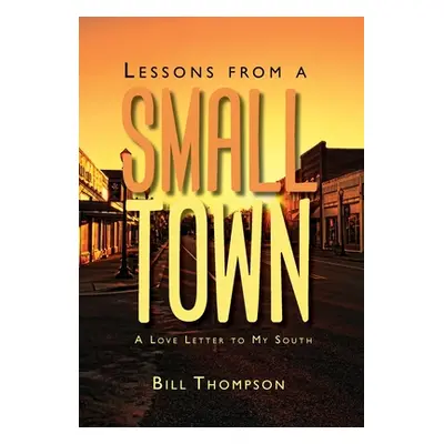 "Lessons from a Small Town" - "" ("Thompson Bill")