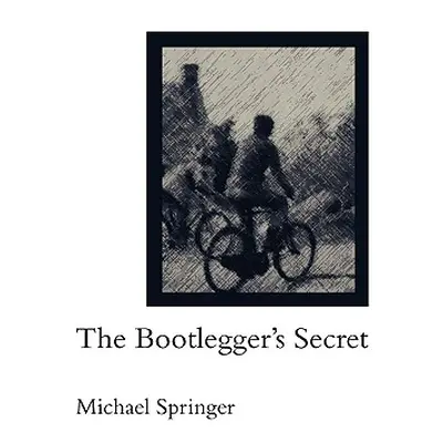 "The Bootlegger's Secret" - "" ("Springer Michael")