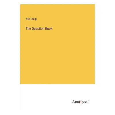 "The Question Book" - "" ("Craig Asa")