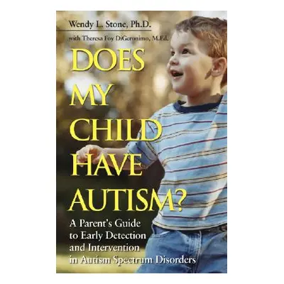 "Does My Child Have Autism?: A Parent�s Guide to Early Detection and Intervention in Autism Spec