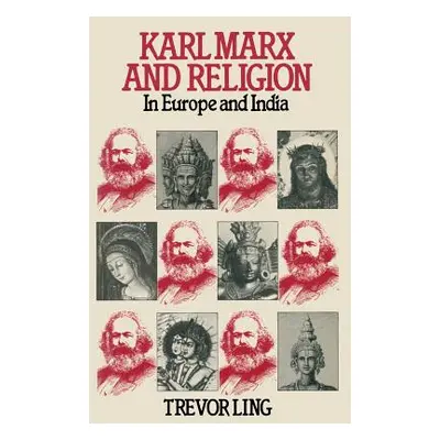 "Karl Marx and Religion: In Europe and India" - "" ("Ling Trevor")