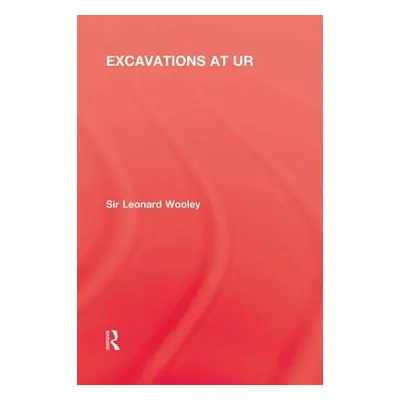 "Excavations At Ur" - "" ("Woolley Leonard")