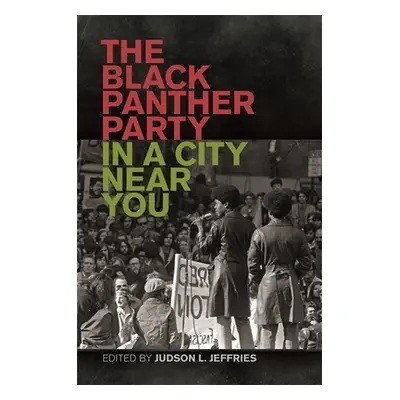 "Black Panther Party in a City Near You" - "" ("Jeffries Judson L.")