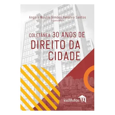 "Coletnea 30 anos de Direito da Cidade" - "" ("Luft Rosangela Marina")