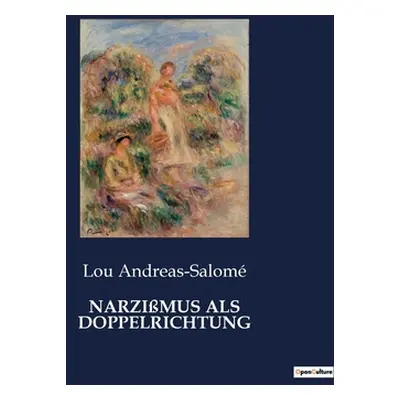 "Narzimus ALS Doppelrichtung" - "" ("Andreas-Salom Lou")