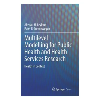 "Multilevel Modelling for Public Health and Health Services Research: Health in Context" - "" ("