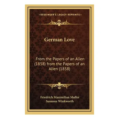 "German Love: From the Papers of an Alien (1858) from the Papers of an Alien (1858)" - "" ("Mull