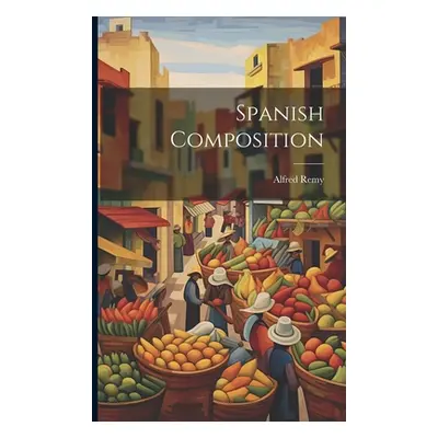 "Spanish Composition" - "" ("Remy Alfred")