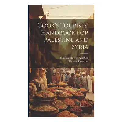 "Cook's Tourists' Handbook for Palestine and Syria" - "" ("Ltd Thomas Cook")