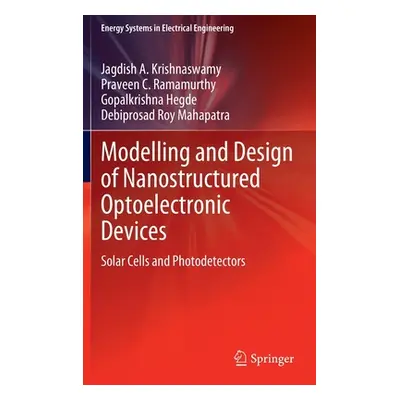 "Modelling and Design of Nanostructured Optoelectronic Devices: Solar Cells and Photodetectors" 