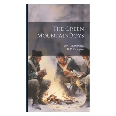 "The Green Mountain Boys" - "" ("Thompson D. P.")