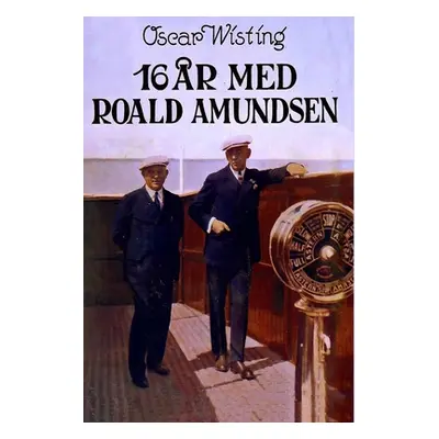 "16 r med Roald Amundsen" - "" ("Wisting Oscar")