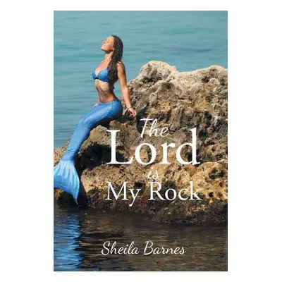 "The Lord is My Rock" - "" ("Barnes Sheila")