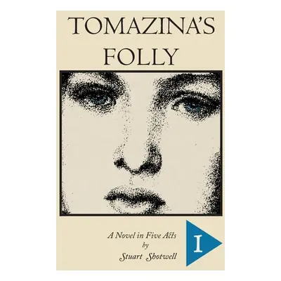 "Tomazina's Folly: Volume 1" - "" ("Shotwell Stuart")