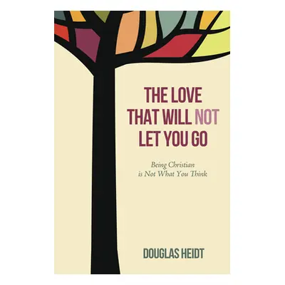 "The Love that Will Not Let You Go" - "" ("Heidt Paul Douglas")