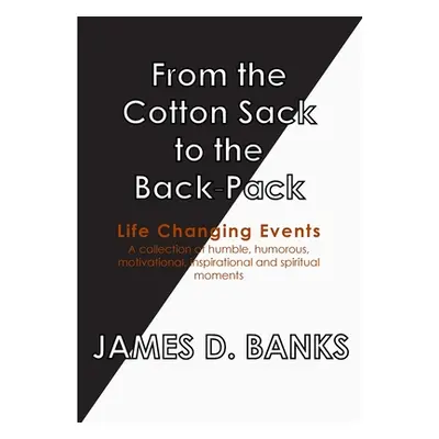 "From the Cotton Sack to the Back Pack" - "" ("Banks James D.")