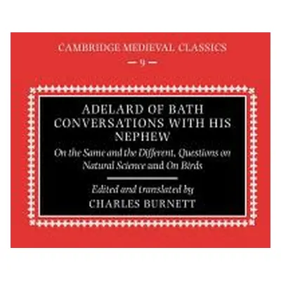 "Adelard of Bath, Conversations with His Nephew: On the Same and the Different, Questions on Nat