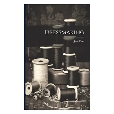 "Dressmaking" - "" ("Fales Jane")