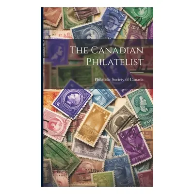 "The Canadian Philatelist" - "" ("Philatelic Society of Canada")