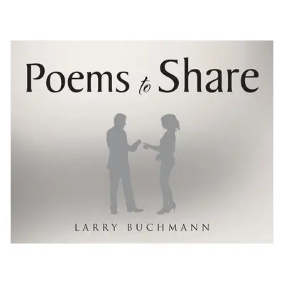 "Poems to Share" - "" ("Buchmann Larry")