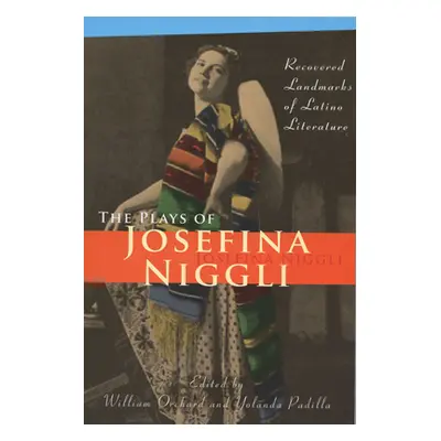 "Plays of Josefina Niggli: Recovered Landmarks of Latino Literature" - "" ("Niggli Josefina")