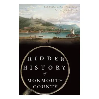 "Hidden History of Monmouth County" - "" ("Geffken Rick")