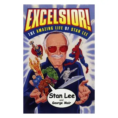 "Excelsior!: The Amazing Life of Stan Lee" - "" ("Lee Stan")