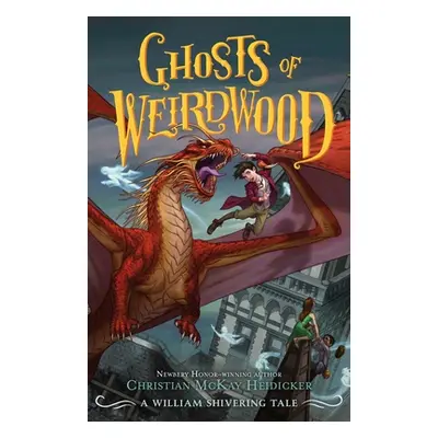 "Ghosts of Weirdwood: A William Shivering Tale" - "" ("Heidicker Christian McKay")