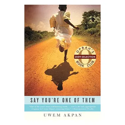 "Say You're One of Them" - "" ("Akpan Uwem")