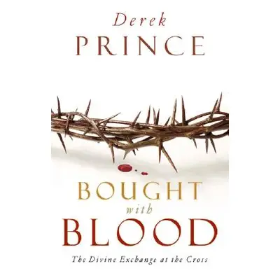 "Bought with Blood: The Divine Exchange at the Cross" - "" ("Prince Derek")