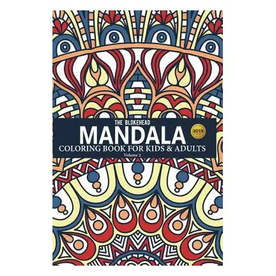 "Mandala Coloring Book For Kids & Adults Volume 2" - "" ("Blokehead The")