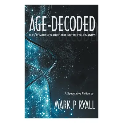 "Age-Decoded" - "" ("Ryall Mark P.")