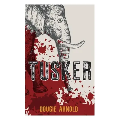 "Tusker" - "" ("Arnold Dougie")