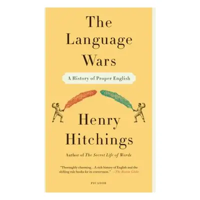 "Language Wars: A History of Proper English" - "" ("Hitchings Henry")